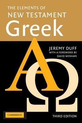 The Elements of New Testament Greek by Duff, Jeremy