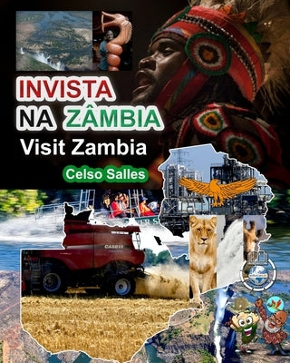 INVISTA NA ZÂMBIA - Visit Zambia - Celso Salles: Coleção Invista em África by Salles, Celso