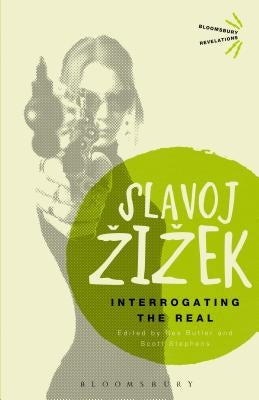 Interrogating the Real by Zizek, Slavoj