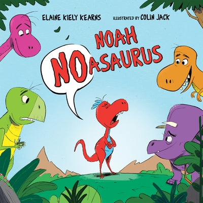Noah Noasaurus by Kearns, Elaine Kiely