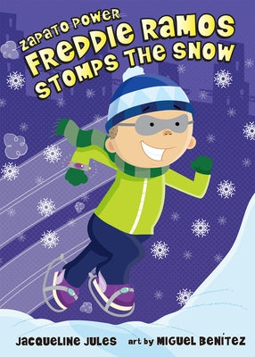 Freddie Ramos Stomps the Snow: 5 by Jules, Jacqueline