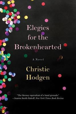 Elegies for the Brokenhearted by Hodgen, Christie