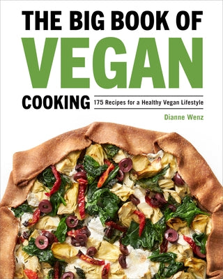 The Big Book of Vegan Cooking: 175 Recipes for a Healthy Vegan Lifestyle by Wenz, Dianne