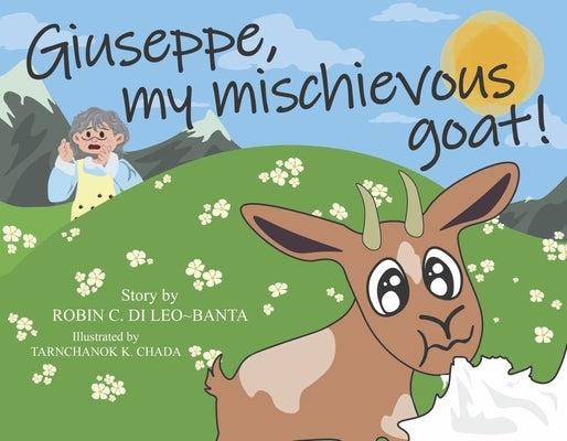 Giuseppe, My Mischievous Goat! by Leo-Banta, Robin C. Di