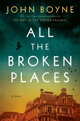 All the Broken Places by Boyne, John