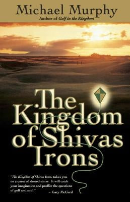 The Kingdom of Shivas Irons by Murphy, Michael