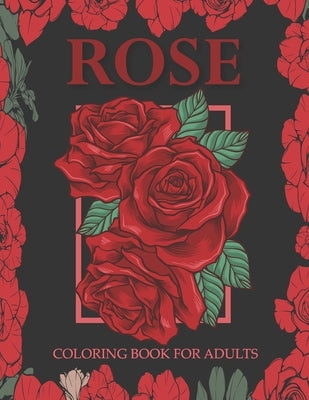 Rose coloring book for adults: An Adult Coloring Book With Stress-relif, Easy and Relaxing Coloring Pages. by Shop, Nahid Book
