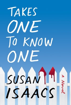 Takes One to Know One by Isaacs, Susan