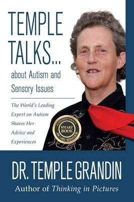 Temple Talks about Autism and Sensory Issues: The World's Leading Expert on Autism Shares Her Advice and Experiences by Grandin, Temple