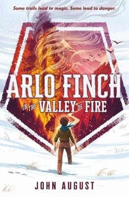 Arlo Finch in the Valley of Fire by August, John