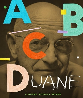 Abcduane: A Duane Michals Primer by Michals, Duane
