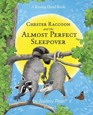 Chester Raccoon and the Almost Perfect Sleepover by Penn, Audrey