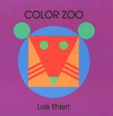 Color Zoo Board Book: A Caldecott Honor Award Winner by Ehlert, Lois