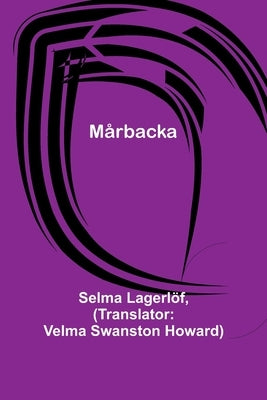 Mårbacka by Lagerl&#246;f, Selma