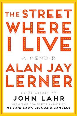The Street Where I Live: A Memoir by Lerner, Alan J.