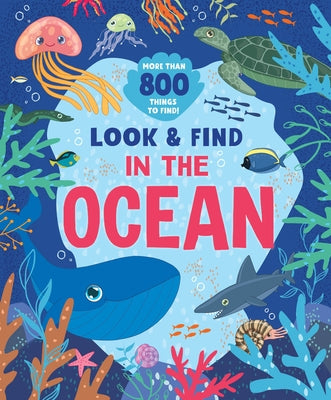 In the Ocean: More Than 800 Things to Find! by Druzhininskaya, Anastasia
