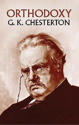 Orthodoxy by Chesterton, G. K.