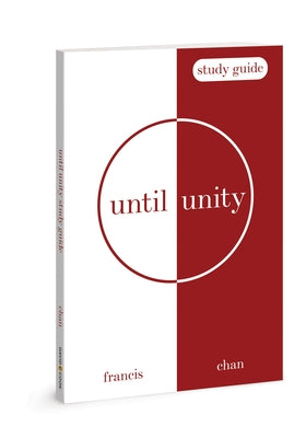 Until Unity: Study Guide by Chan, Francis