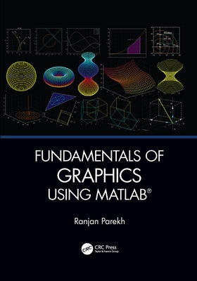 Fundamentals of Graphics Using MATLAB by Parekh, Ranjan