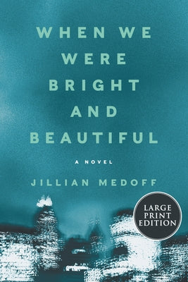 When We Were Bright and Beautiful by Medoff, Jillian