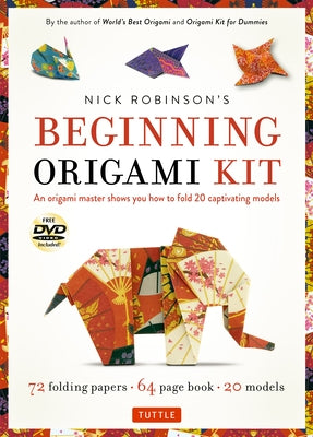 Nick Robinson's Beginning Origami Kit: An Origami Master Shows You How to Fold 20 Captivating Models: Kit with Origami Book, 72 Origami Papers & DVD by Robinson, Nick