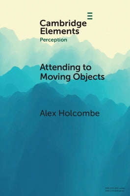 Attending to Moving Objects by Holcombe, Alex