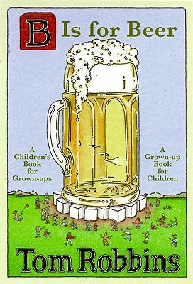 B Is for Beer by Robbins, Tom