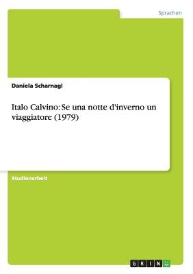 Italo Calvino: Se una notte d'inverno un viaggiatore (1979) by Scharnagl, Daniela