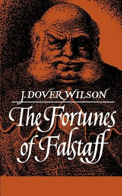 Fortunes of Falstaff by Wilson, J. Dover