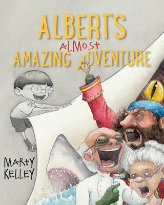 Albert's Almost Amazing Adventure by Kelley, Marty