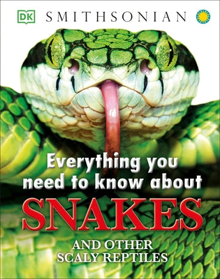 Everything You Need to Know about Snakes by DK