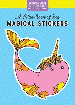 A Little Book of Big Magical Stickers by Pipsticks(r)+Workman(r)