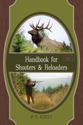 Handbook for Shooters and Reloaders by Ackley, Parker O.