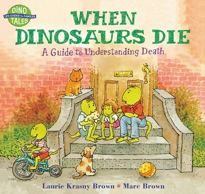 When Dinosaurs Die: A Guide to Understanding Death by Krasny Brown, Laurie