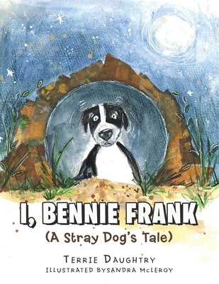 I, Bennie Frank: (A Stray Dog's Tale) by Daughtry, Terrie