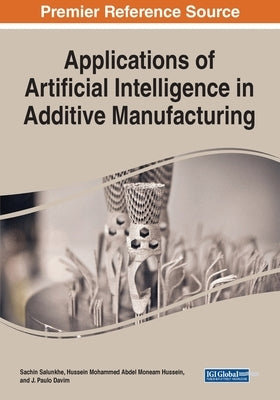 Applications of Artificial Intelligence in Additive Manufacturing by Salunkhe, Sachin