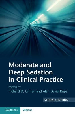 Moderate and Deep Sedation in Clinical Practice by Urman, Richard D.