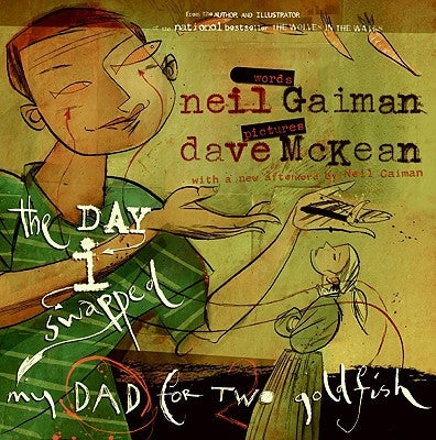 The Day I Swapped My Dad for Two Goldfish by Gaiman, Neil