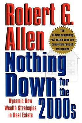 Nothing Down for the 2000s: Dynamic New Wealth Strategies in Real Estate by Allen, Robert G.