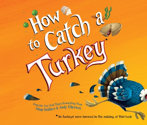 How to Catch a Turkey by Wallace, Adam