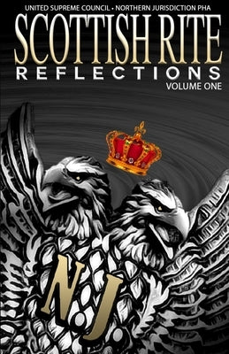 Scottish Rite Reflections - Volume 1 by Nj, Pha United Supreme Council
