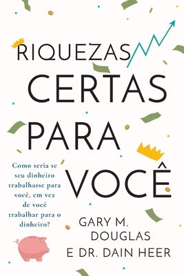 Riquezas certas para você (Portuguese) by Douglas, Gary M.