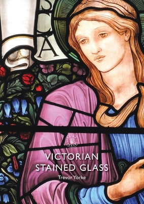 Victorian Stained Glass by Yorke, Trevor