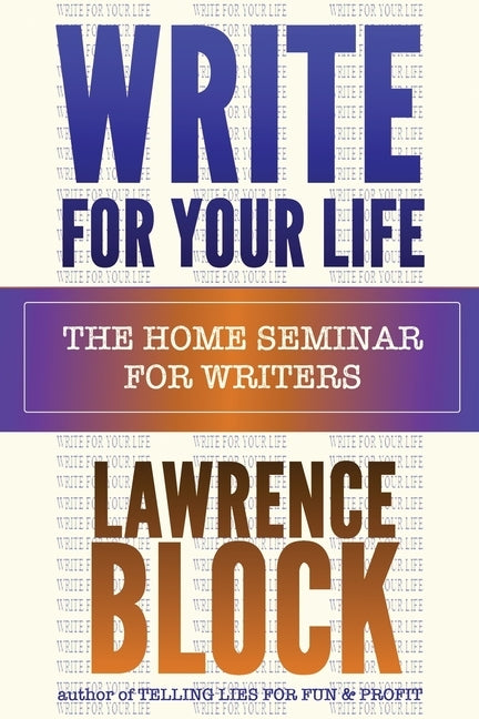 Write for Your Life by Block, Lawrence