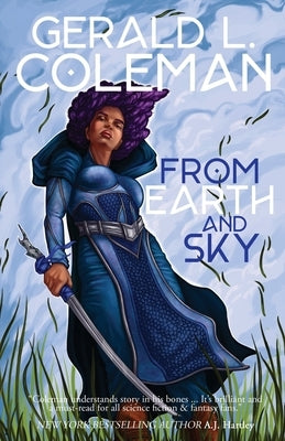 From Earth and Sky: A Collection of Science Fiction and Fantasy Stories by Coleman, Gerald L.