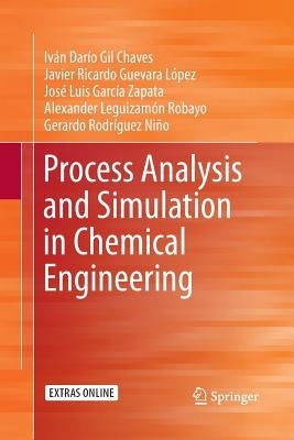 Process Analysis and Simulation in Chemical Engineering by Gil Chaves, Iv&#225;n Dar&#237;o