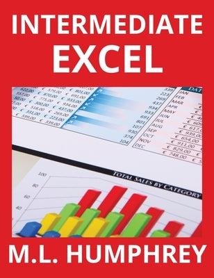 Intermediate Excel by Humphrey, M. L.