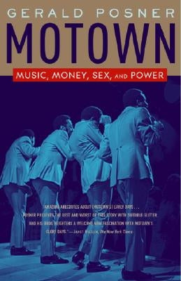 Motown: Music, Money, Sex, and Power by Posner, Gerald