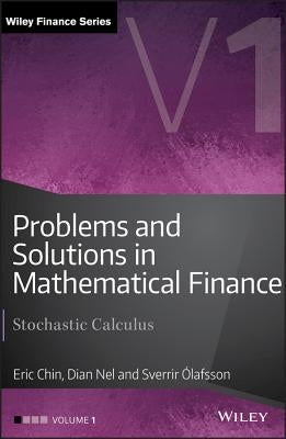 Problems and Solutions in Mathematical Finance by Chin, Eric