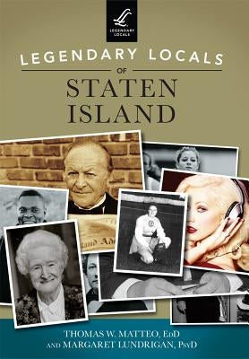 Legendary Locals of Staten Island by Matteo Edd, Thomas W.